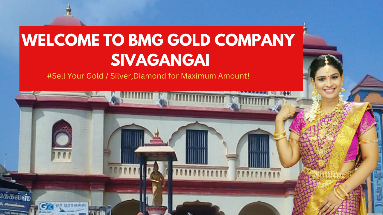 Best Gold / Silver , Diamond Buyer in Sivagangai | BMG GOLD COMPANY